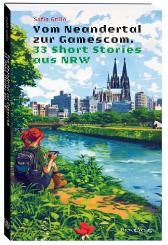 Vom Neandertal zur Gamescom. 33 Short Stories aus NRW