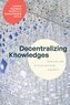 Decentralizing Knowledges