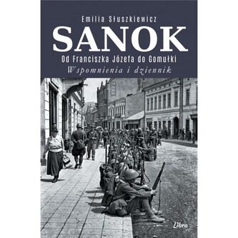 Sanok. Od Franciszka Józefa do Gomułki