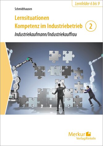 Lernsituationen Kompetenz im Industriebetrieb - Band 2