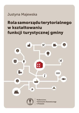 Rola samorządu terytorialnego w kształtowaniu funkcji turystycznej gminy