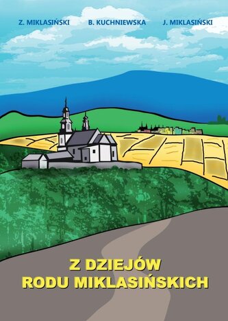 Z dziejów rodu Miklasińskich Z dziejów rodu Miklasińskich