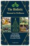 The Holistic Manual to Wellness