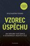 Vzorec úspěchu - Jak násobit své šance a dosáhnout velkých cílů
