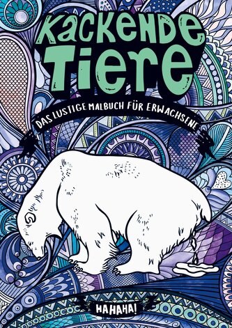 Kackende Tiere - Das lustige Malbuch für Erwachsene