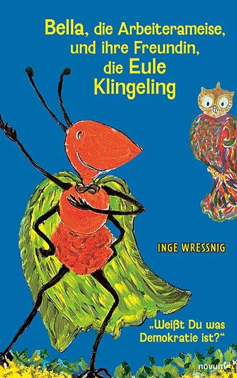 Bella, die Arbeiterameise, und ihre Freundin, die Eule Klingeling