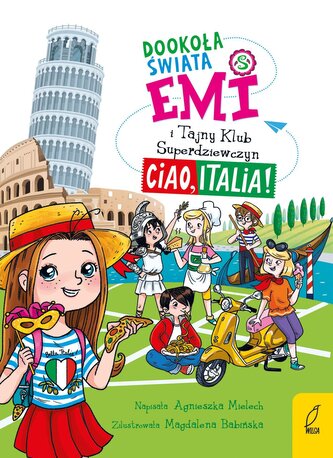 Dookoła świata. Ciao, Italia. Emi i Tajny Klub Superdziewczyn