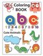Coloring Book ABC with Cute Animals: An Activity Book for Toddlers and Preschool Kids to Learn the English Alphabet Letters from