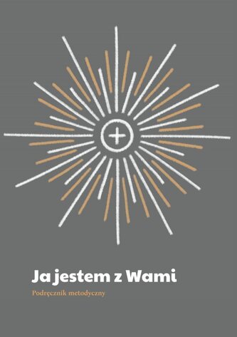 Ja jestem z Wami. Podręcznik metodyczny