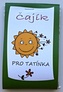 Čajíček - pro tatínka