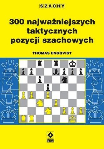 300 najważniejszych taktycznych pozycji szachowych