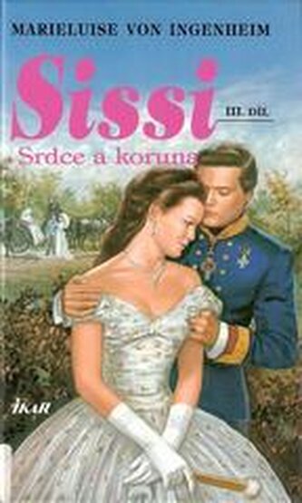 Sissi 3. - Srdce a koruna