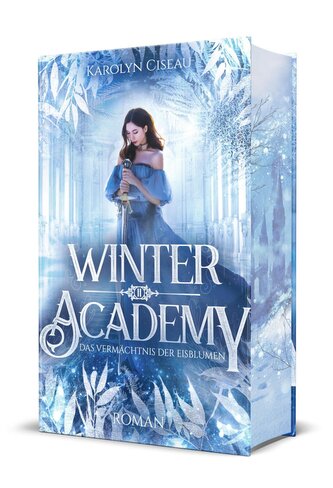 Winter Academy. Das Vermächtnis der Eisblumen