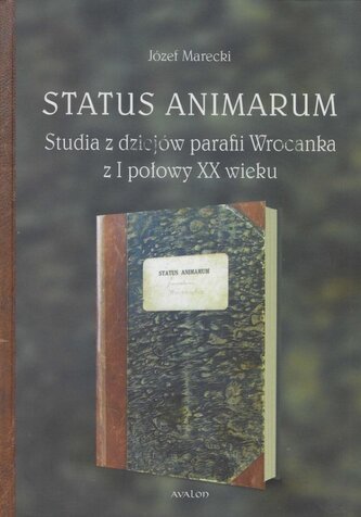 Status Animarum. Studia z dziejów parafii...