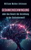 Gedankenschwingung oder das Gesetz der Anziehung in der Gedankenwelt