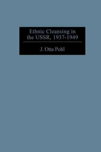 Ethnic Cleansing in the USSR, 1937-1949