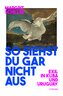 So siehst du gar nicht aus