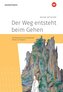 Der Weg entsteht beim Gehen