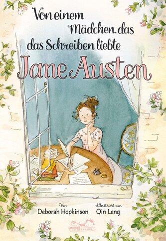 Von einem Mädchen, das das Schreiben liebte. Jane Austen