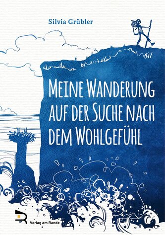 MEINE WANDERUNG AUF DER SUCHE NACH DEM WOHLGEFÜHL
