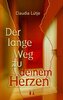 Der lange Weg zu deinem Herzen