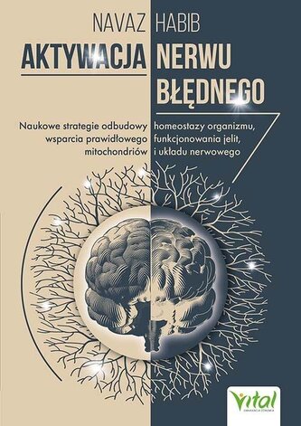 Aktywacja nerwu błędnego. Naukowe strategie odbudowy homeostazy organizmu, wsparcia prawidłowego funkcjonowania jelit, mitoch