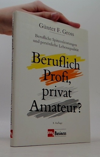 Beruflich Profi, privat Amateur?
