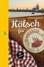 Langenscheidt Kölsch für Anfänger - Der humorvolle Sprachführer für Kölsch-Fans