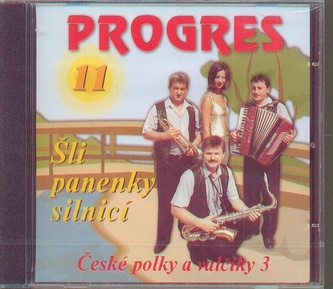 Progres 11: Šli Panenky Silnicí