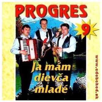 Progres:  Ja mám dievča mladé
