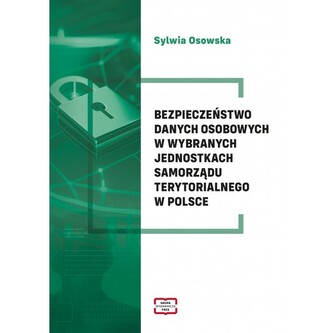 Bezpieczeństwo danych osobowych w wybranych jednostkach samorządu terytorialnego w Polsce