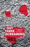Out There Screaming