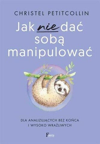 Jak nie dać sobą manipulować wyd. 3