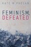 Feminism, Defeated
