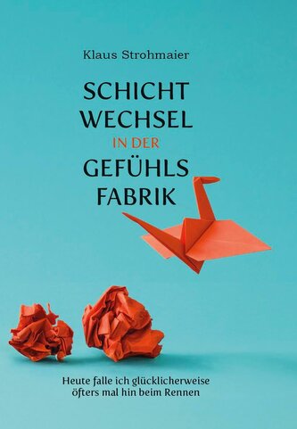 Schichtwechsel in der Gefühlsfabrik