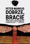Dobrze, bracie