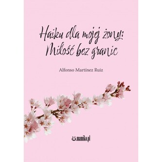 Haiku dla mojej żony Miłość bez granic