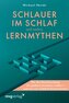 Schlauer im Schlaf und andere Lernmythen 