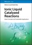 Ionic Liquid Catalyzed Reactions