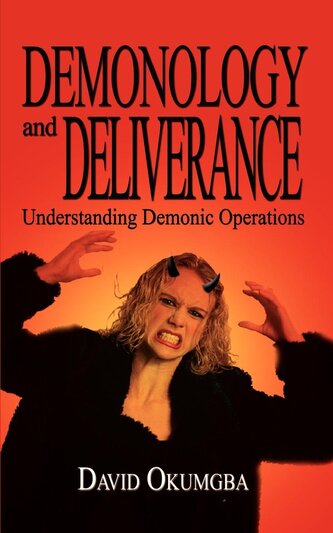 Demonology and Deliverance