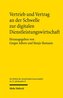 Vertrieb und Vertrag an der Schwelle zur digitalen Dienstleistungswirtschaft