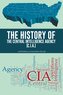 The History of the Central Intelligence Agency (C.I.A.)