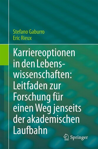 Karriereoptionen in den Lebenswissenschaften: Leitfaden zur Forschung für einen Weg jenseits der akademischen Laufbahn