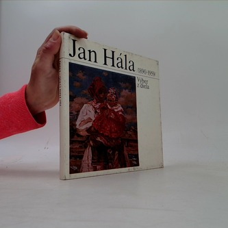Jan Hála (1890-1959). Vyběr z diela