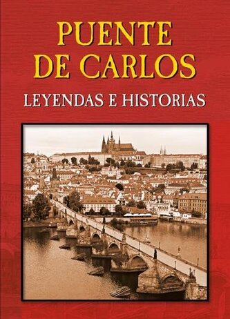 Puente de Carlos - Leyendas e Historias Puente de Carlos - Leyendas e Historias