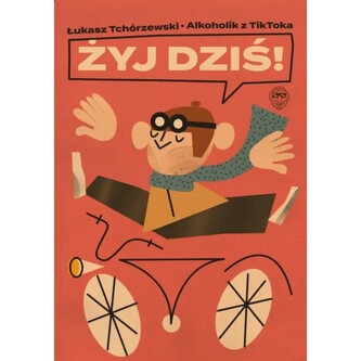 Żyj dziś!