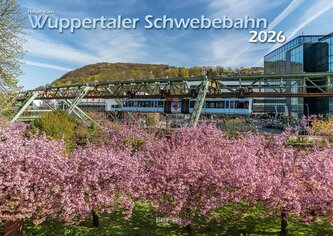 Wuppertaler Schwebebahn 2026 Bildkalender A3 Spiralbindung
