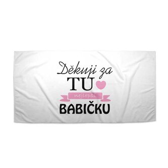 Ručník Děkuji za tu nejlepší babičku: 50x100 cm
