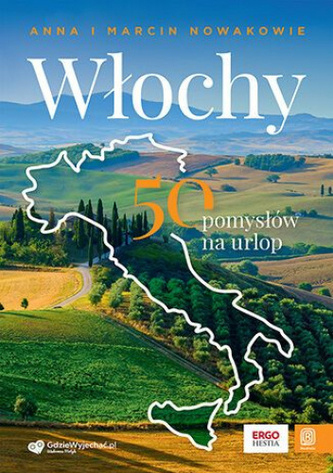 Włochy. 50 pomysłów na urlop