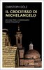 Il Crocifisso di Michelangelo